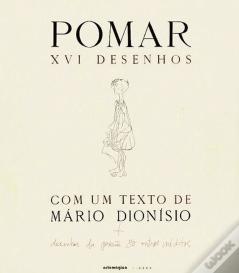 Pomar XVI com um Texto de Mário Dionisio + Desenhos da Prisão e Outros Inéditos