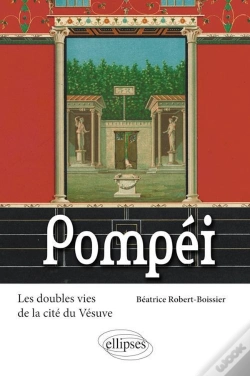 Capa do artigo Pompéi ; Les Doubles Vies De La Cité Du Vesuve