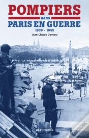 Capa do artigo Pompiers Dans Paris En Guerre (1939-1945)