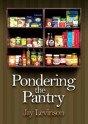 Pondering The Pantry - Preview