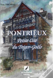 Pontrieux Petite Cite De Caractere Du Tregor-Goelo - Collection Horizons