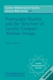 Capa do artigo Pontryagin Duality And The Structure Of Locally Compact Abelian Groups