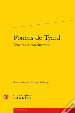 Capa do artigo Pontus De Tyard : Errances Et Enracinement