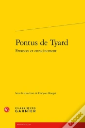 Capa do artigo Pontus De Tyard : Errances Et Enracinement