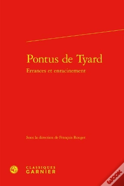 Capa do artigo Pontus De Tyard : Errances Et Enracinement