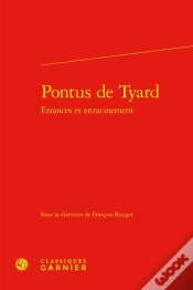Capa do artigo Pontus De Tyard : Errances Et Enracinement