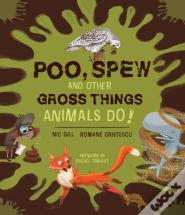 Poo, Spew And Other Gross Things Animals Do!