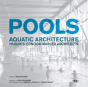 Pools: Aquatic Architecture - Preview