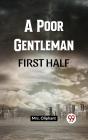 Poor Gentleman First Half - Preview