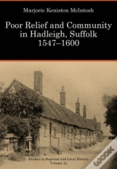 Poor Relief And Community In Hadleigh, Suffolk, 1547-1600