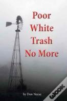 Poor White Trash No More