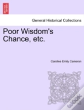 Poor Wisdom'S Chance, Etc.
