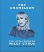 Pop Chameleon: The Little Guide To Miley Cyrus - Preview