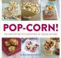 Pop-Corn, 100 Recettes Eclatantes Et Delicieuses - Preview