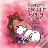 Popcorn Rosie & Her Dancing Ponies