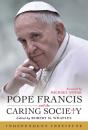 Pope Francis And The Caring Society - Preview