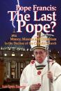 Pope Francis: The Last Pope? - Preview
