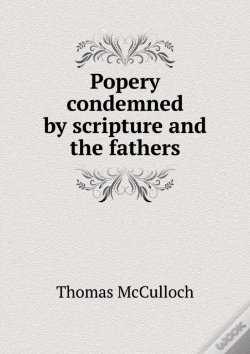 Capa do artigo Popery Condemned By Scripture And The Fathers