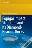 Popigai Impact Structure And Its Diamond-Bearing Rocks