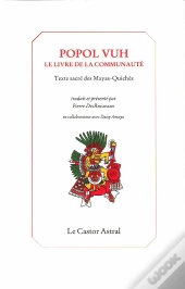 Popol Vuh ; Livre De La Communauté ; Texte Sacré Des Mayas Quichés