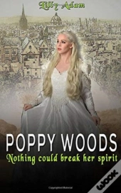 Poppy Woods: Nothing Could Break Her Det