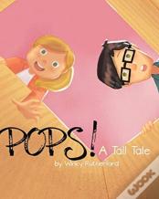 Pops! A Tall Tale By Winky Rutherford