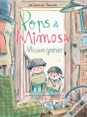 Pops Et Mimosa T.2 : Mission Grenier