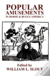 Popular Amusements In Horse & Buggy Amer