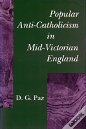 Popular Anti-Catholicism In Mid-Victorian England