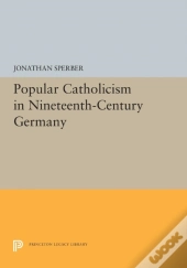 Popular Catholicism In Nineteenth-Century Germany