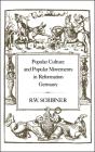 Popular Culture And Popular Movements In Reformation Germany - Preview