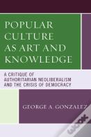 Popular Culture As Art And Knowledge