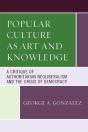 Popular Culture As Art And Knowledge - Preview