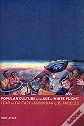 Popular Culture In The Age Of White Flight