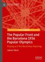 Popular Front And The Barcelona 1936 Popular Olympics - Preview