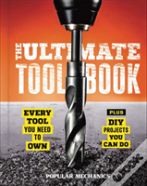 Popular Mechanics The Ultimate Tool Book