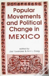 Popular Movements And Political Change In Mexico