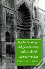 Capa do artigo Popular Preaching And Religious Authority In The Medieval Islamic Near East