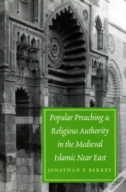 Capa do artigo Popular Preaching And Religious Authority In The Medieval Islamic Near East