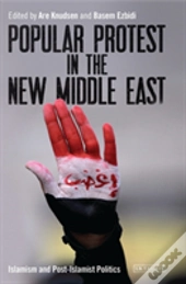 Popular Protest In The New Middle East