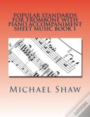 Popular Standards For Trombone With Piano Accompaniment Sheet Music Book 1