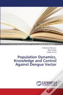 Population Dynamics, Knowledge And Control Against Dengue Vector