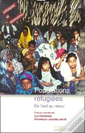 Populations Réfugiées ; De L'Exil Au Retour