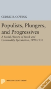 Populists, Plungers, And Progressives