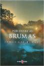 Por Entre as Brumas - Preview