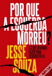 Capa do artigo Por Que A Esquerda Morreu?
