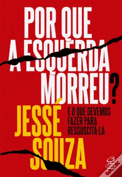 Capa do artigo Por Que A Esquerda Morreu?