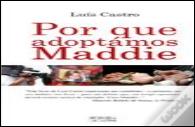 Por Que Adoptámos Maddie