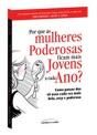 Por Que as Mulheres Poderosas Ficam Mais Jovens a Cada Ano - Preview