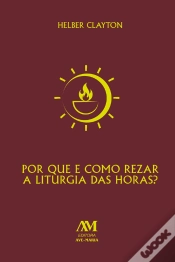 Capa do artigo Por Que E Como Rezar A Liturgia Das Horas?